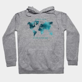 Wherever You Go World Map Hoodie